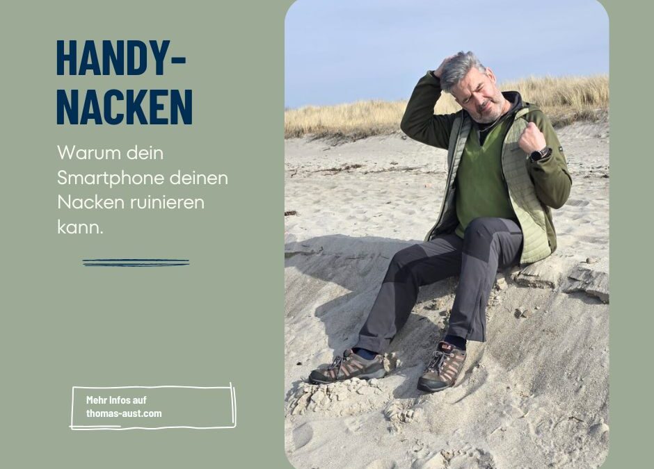 Handynacken? Warum dein Smartphone deinen Nacken ruinieren kann.